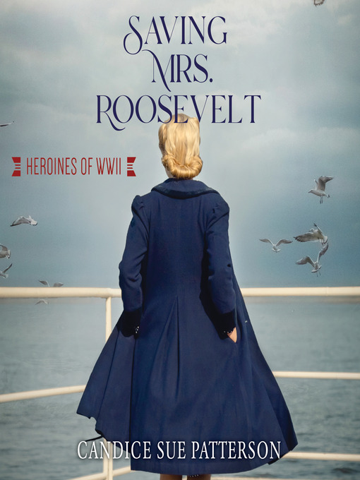 Title details for Saving Mrs. Roosevelt by Candice Sue Patterson - Available